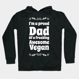 I'm a proud dad of a freaking awesome vegan Hoodie